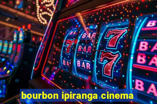 bourbon ipiranga cinema